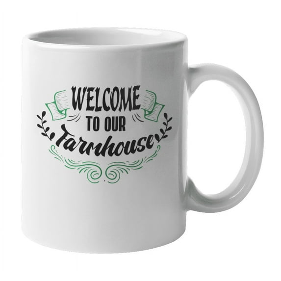 Welcome to Our Farmhouse Coffee & Tea Mug, Home Sign & Table Decor (11oz)