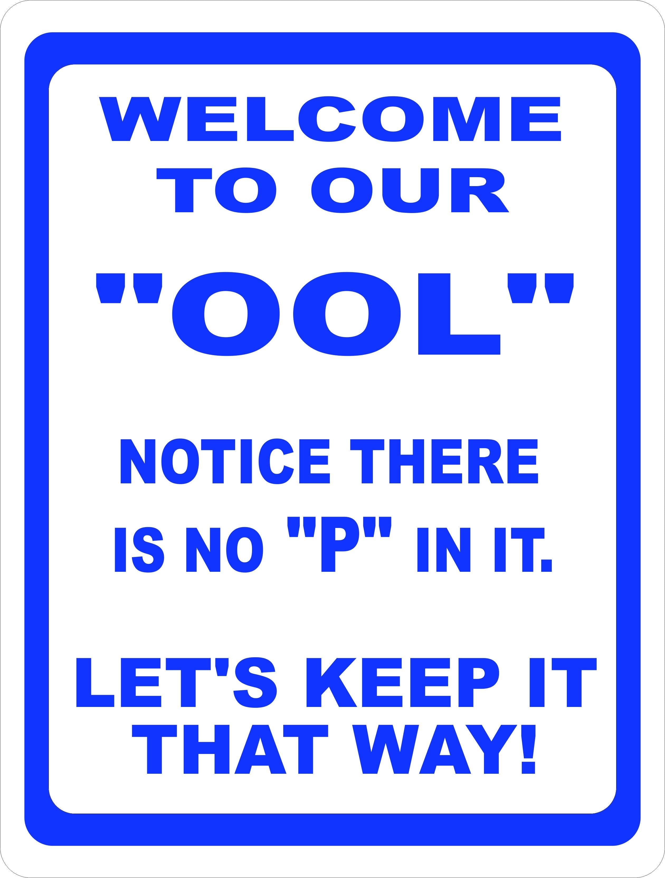 Keep That Welcome to Our OOL Sign. Notice there is No P in it, Let's Keep it That ...