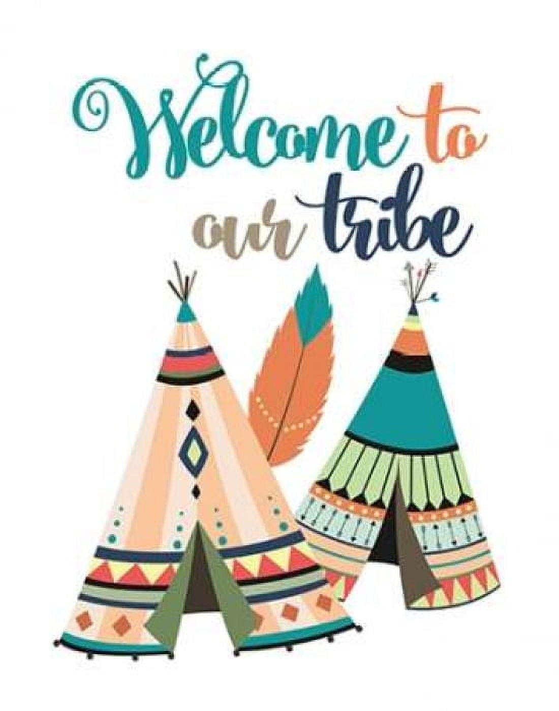 Welcome to Our Tribe Canvas Art - Tamara Robinson (22 x 28)