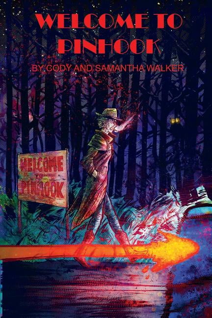 Welcome to Pinhook (Paperback) by Cody Walker, Samantha Walker