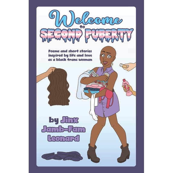 Welcome to Second Puberty: Poems and Short Stories about Transhood (Paperback)