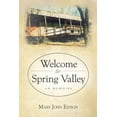 thumbnail image 1 of Welcome to Spring Valley : A Memoir, 1 of 1