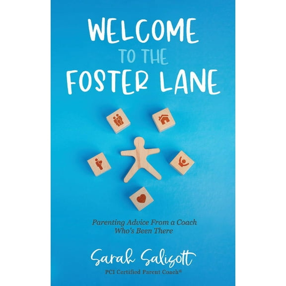 Welcome to The Foster Lane : Parenting Advice from a Coach Whos Been There (Paperback)