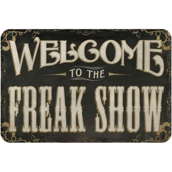 Welcome to The Freak Show Non-Slip Absorbent Resist Dirt Doormat Entrance Rug Inside Floor Mats for Home Bedroom Kitchen Front Porch 15.7X23.6 Inches