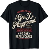 Humor Comic Generation Welcome to The Gen X Humor Generation X Funny Gen X T-Shirt - Walmart.com