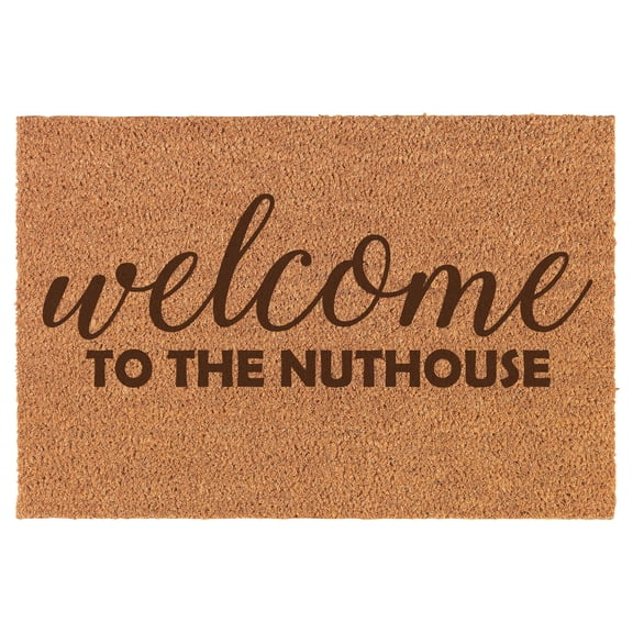 Welcome to The Nuthouse Funny Doormat Brown Natural Coir Rectangular Front Entry Non Slip Door Mat (18 in. x 30 in.)