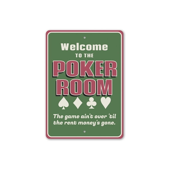 Welcome to The Poker Room, The Game Ain't Over 'til The Rent Money's Gone, Funny Home Gameroom Sign, Las Vegas, Casino Aluminum Sign - 10x14 inches
