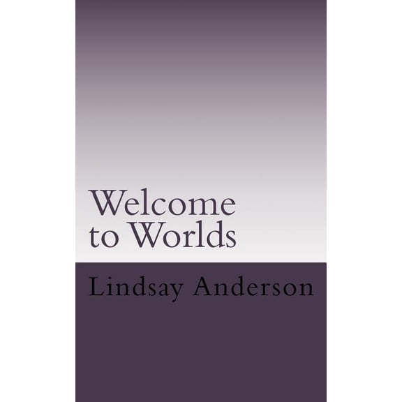 Lyndsey Kelley Welcome to Worlds: A Lyndsey Kelley Novel, Book 6, (Paperback)