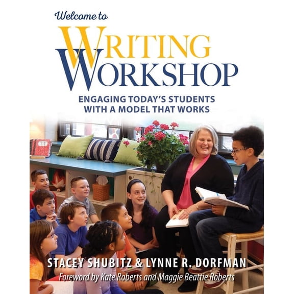 Welcome to Writing Workshop: Engaging Today's Students with a Model That Works (Paperback)