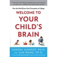 thumbnail image 1 of Pre-Owned Welcome to Your Child's Brain: How the Mind Grows from Conception to College (Paperback) 1608199339 9781608199334, 1 of 1