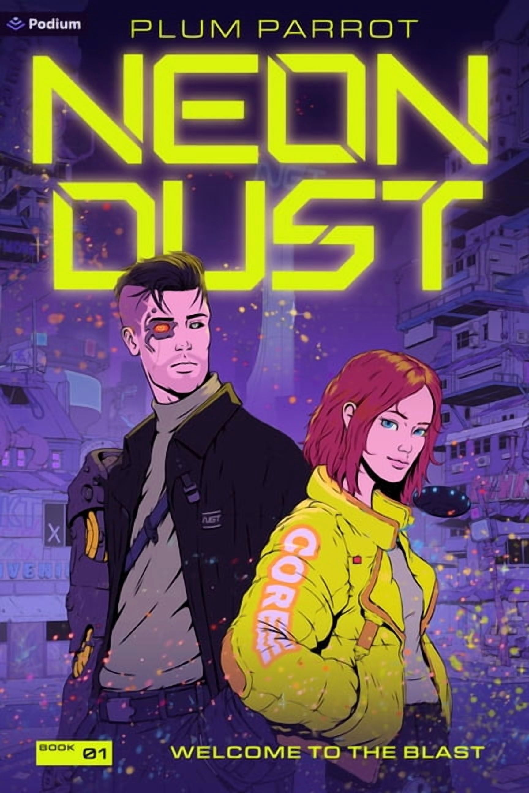 Neon Dust Welcome to the Blast: A Cyberpunk Adventure, Book 1, (Paperback)