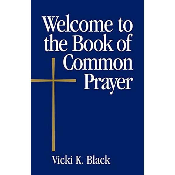 Pre-Owned Welcome to the Book of Common Prayer (Paperback) 0819221309 9780819221308