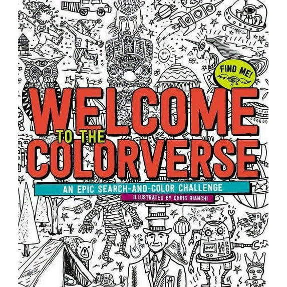Welcome to the Colorverse: An Epic Search-and-Color Challenge [Paperback] Bianchi, Chris