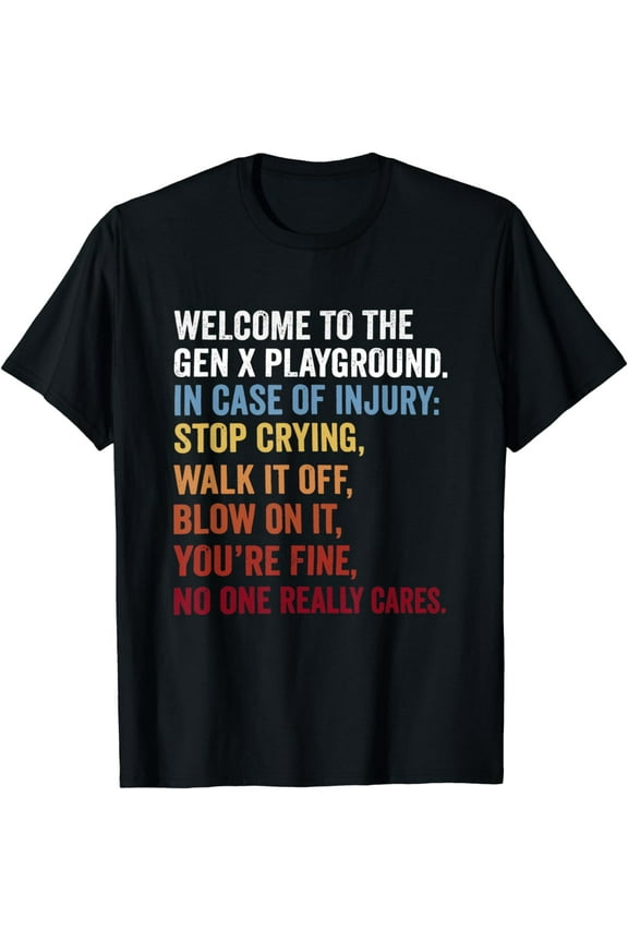 Welcome to the Gen X Playground Generation X 1980 Millennial T-Shirt