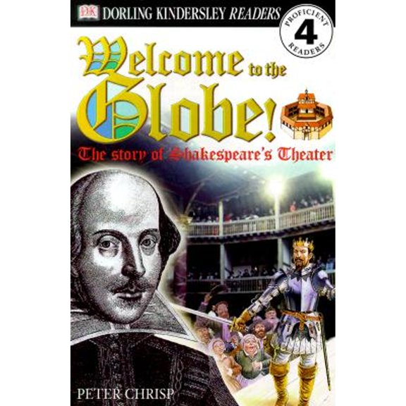Pre-Owned Welcome to the Globe!: The Story of Shakespeare's Theater (DK READERS LEVEL 4) Paperback