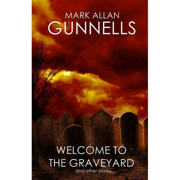 Welcome to the Graveyard : And Other Stories (Paperback)