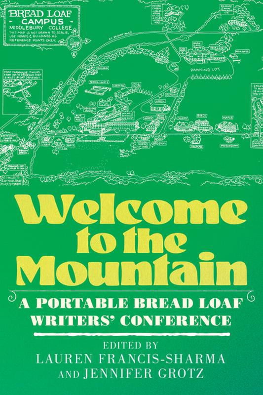 Welcome to the Mountain: A Portable Bread Loaf Writers' Conference, (Paperback)