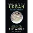 thumbnail image 1 of Pre-Owned Welcome to the Urban Revolution: How Cities Are Changing the World (Paperback) 1608190927 9781608190928, 1 of 1
