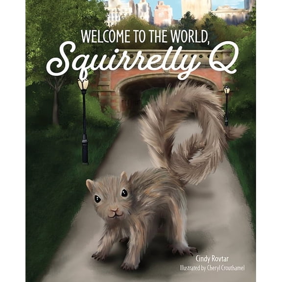 Welcome to the World, Squirrelly Q (Hardcover) by Cindy Rovtar