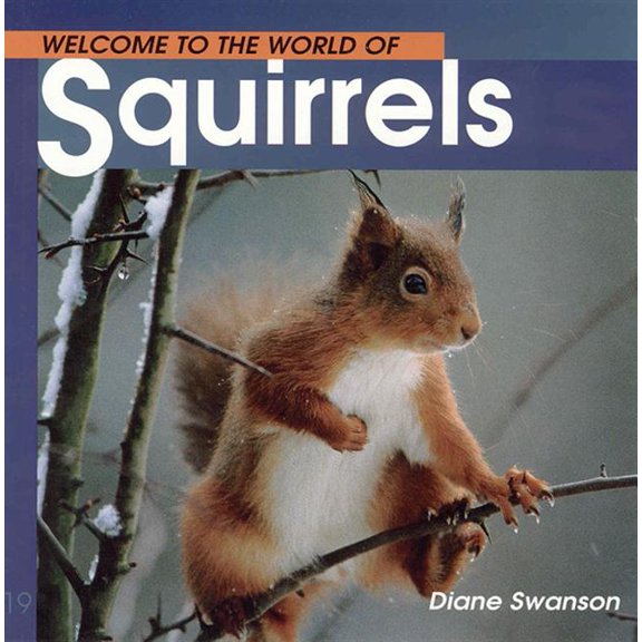 Welcome to the World Welcome to the World of Squirrels, (Paperback)