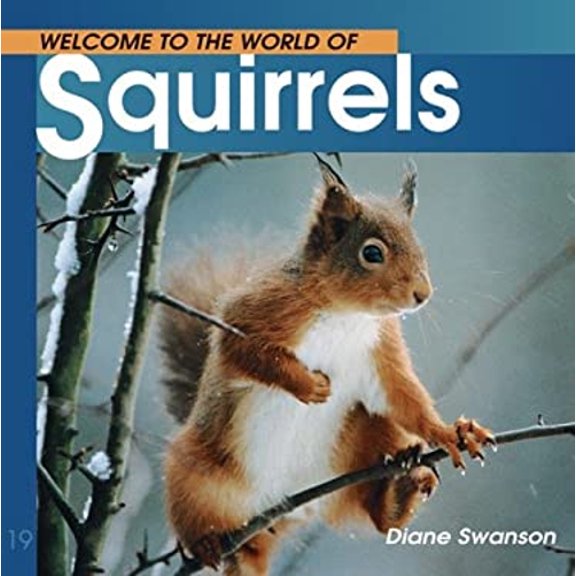 Pre-Owned Welcome to the World of Squirrels (Paperback) 9781552852590
