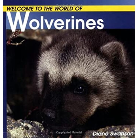 Pre-Owned Welcome to the World of Wolverines (Paperback) 1552858405 9781552858400