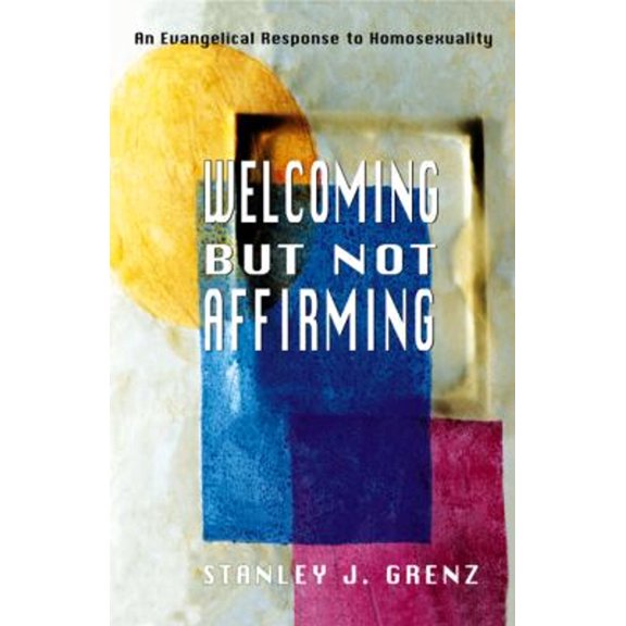 Pre-Owned Welcoming but Not Affirming : An Evangelical Response to Homosexuality (Paperback) 9780664257767