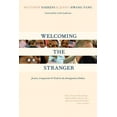 thumbnail image 1 of Welcoming the Stranger : Justice, Compassion & Truth in the Immigration Debate, 1 of 2