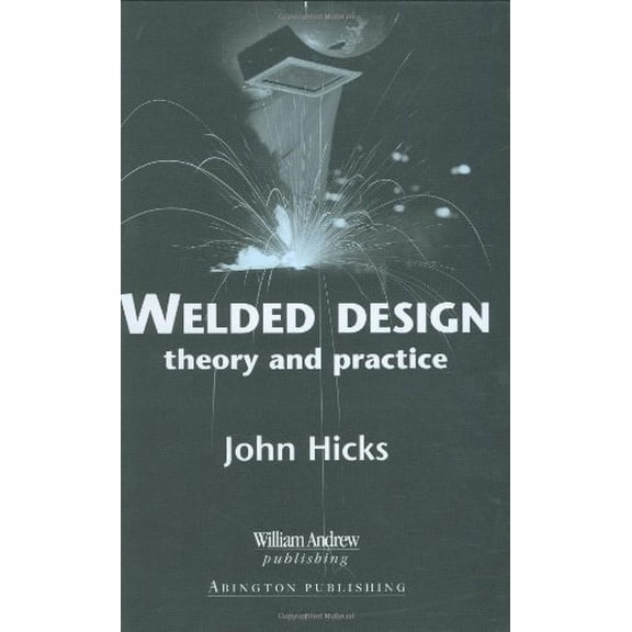 Welded Design - Hick, John
