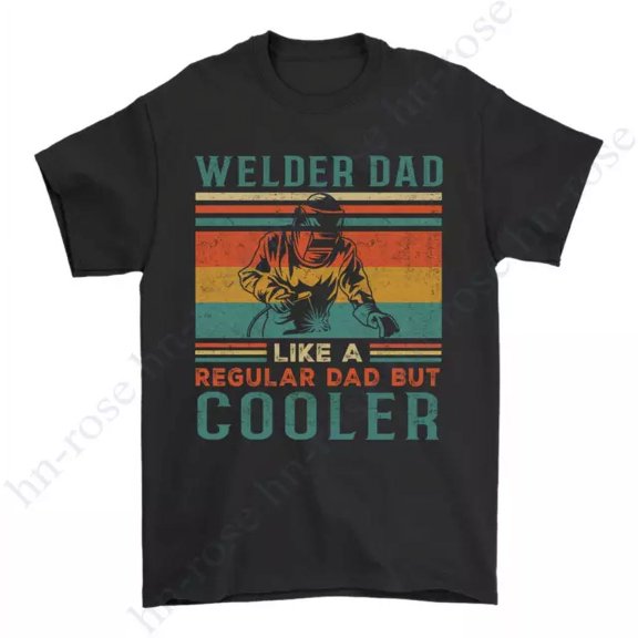 Welder Dad T-Shirt Welding Weld Fabricators Gift For Metal Worker, Technicians