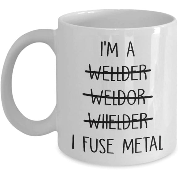 Welder Gift Mug I'm A Welder I Fuse Metal Coffee Mug Gift for Future New Welder Graduation Tea Cup