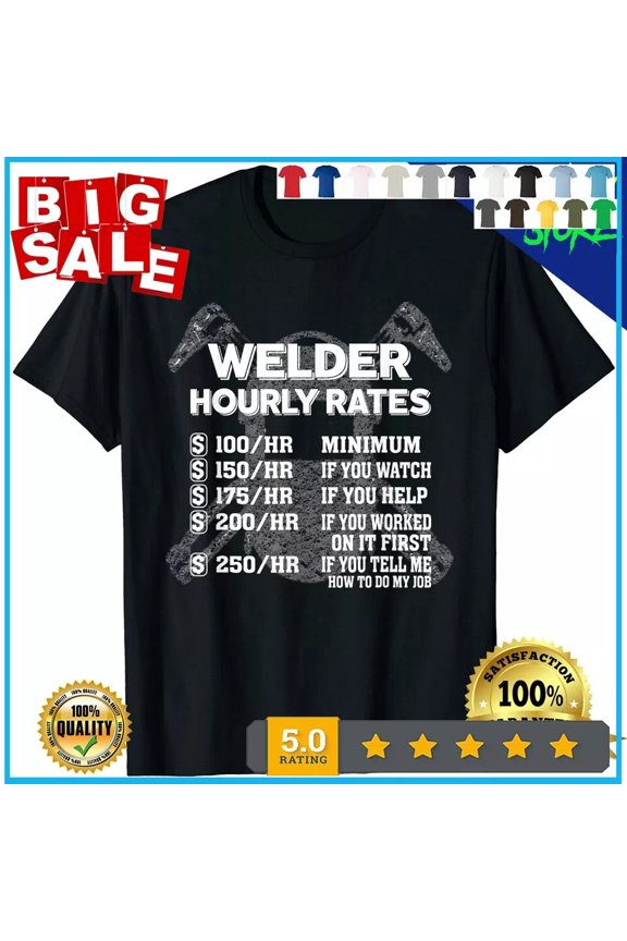 Welder Hourly Rate Welding T-Shirt