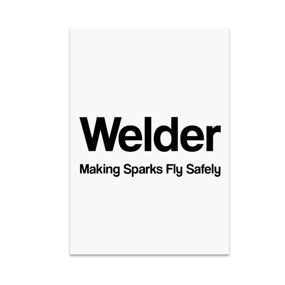 Welder Making Sparks Fly Safely - Welding Enthusiast - 13x19 Poster Print