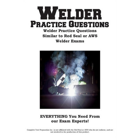 Welder Practice Questions: Welder Practice Questions Similar to Red Seal or AWS Welder Exam, (Paperback)