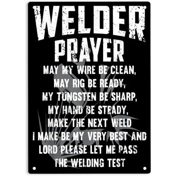 Welder Prayer Welding Sign Metal Tin Sign, The Welding Test Poster for Home Office Garden Bars Pub Man Cave Wall Decor Plaque Sign 12x8 Inch
