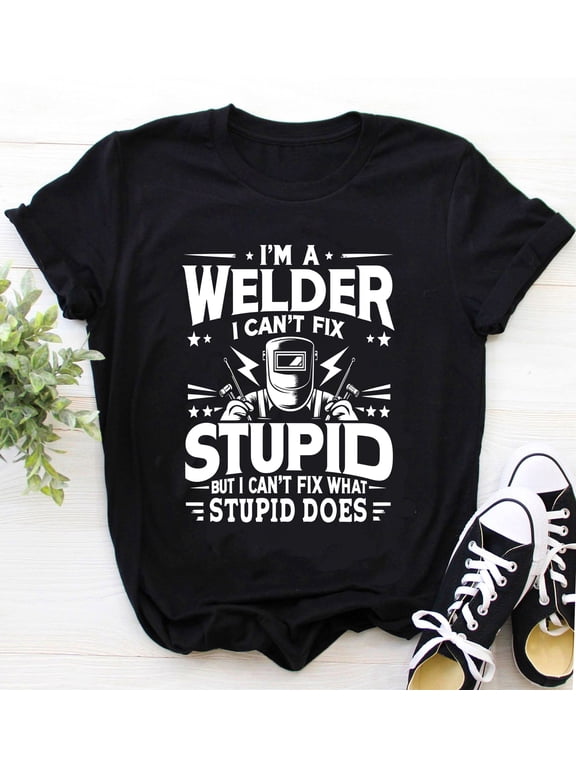 Welder Shirt | Welding T-Shirt | Welder Gift | Welder Hoodie | Welder Sweatshirt | I'm a Welder I can't Fix Shirt
