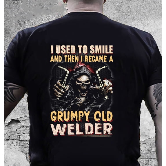 Welder Shirt | Welding Tshirt | Welder Gift | Gifts for Welders | I used to smile And Then I Became A Grumpy Old Welder Shirt
