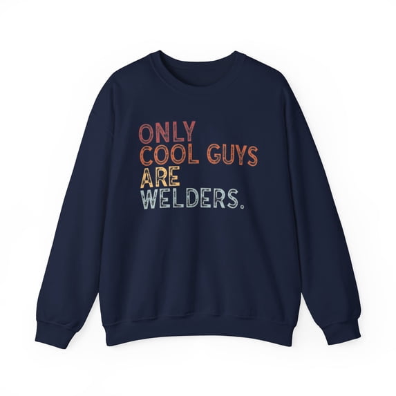 Welder Sweatshirt Gifts Crew Neck Shirt Long Sleeve Unisex