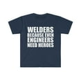 thumbnail image 1 of Welders because even Engineers need Heroes Unisex T-shirt S-3XL, 1 of 2