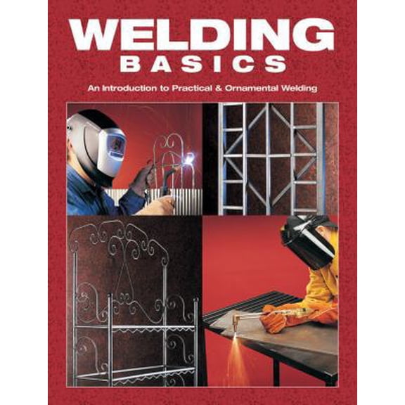 Pre-Owned Welding Basics (Paperback) 1589231392 9781589231399