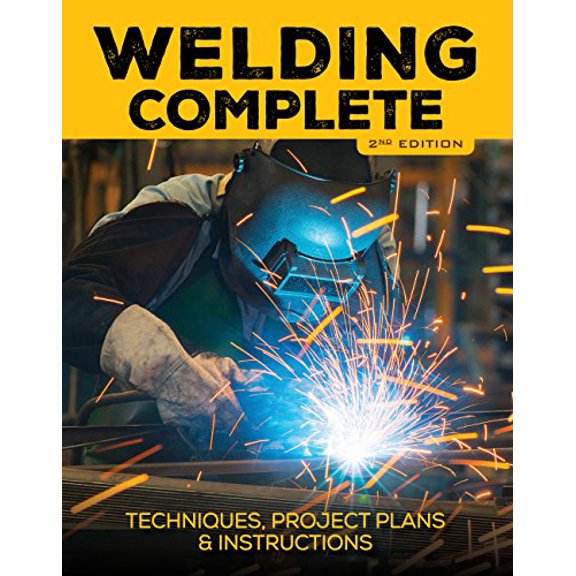 Pre-Owned Welding Complete, 2nd Edition: Techniques, Project Plans & Instructions (Hardcover) 159186691X 9781591866916