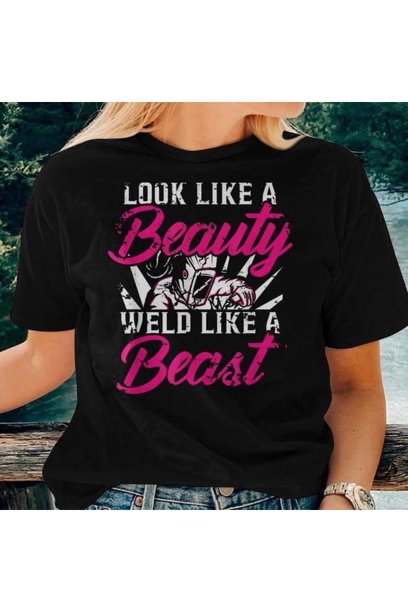 Welding Fabricator Welder Tee Like a Beauty Cotton T Shirt Women Adult Fit Industrial Graphic Gift for Skilled Trades or Welding Enthusiasts, Size 5XL, Color Black