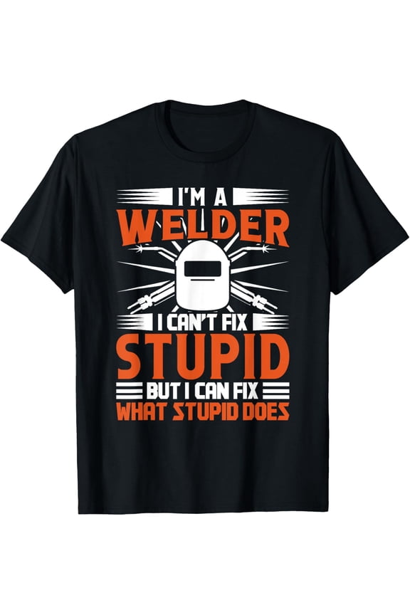 Welding Funny Saying Welder for Men T-Shirt