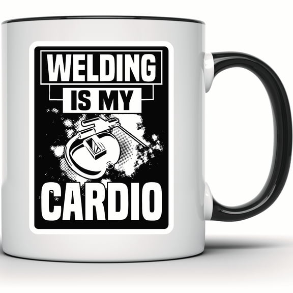 Welding Is My Cardio Mug | Funny Welder Coffee Mug | Humorous Gift for Welders - 11 Ounce Black Rim Handle Novelty Coffee Cup - WMUG0923-Black Rim