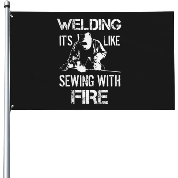 Welding Its Like Sewing With Fire Funny Welder Flag Vivid Colors Uv Fade Resistant Perfect For Outdoor Indoor Home Decor 3x5 Ft Single Sided Polyester Banner With Brass Grommets