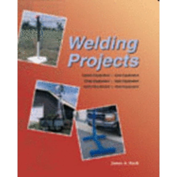 Pre-Owned Welding Projects (Paperback) 1566375029 9781566375023
