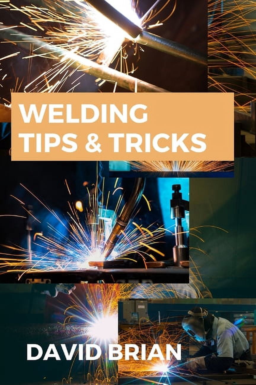 Welding Tips & Tricks All you need to know about Welding Machines