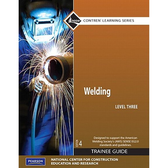 Pre-Owned Welding Trainee Guide, Level 3, 9780132135115, 0132135116, Paperback, 4 edition