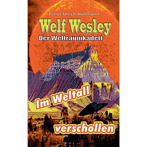 Welf Weslwey - Der Weltraumkadett: Im Weltall verschollen, (Paperback)