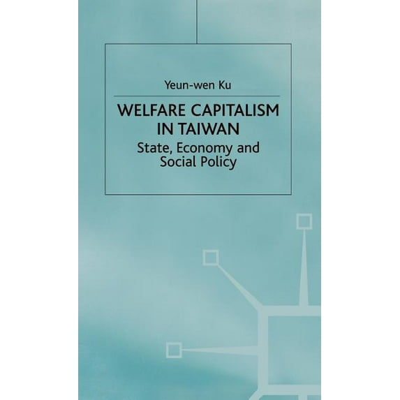 Welfare Capitalism in Taiwan, (Hardcover)